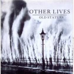 Other Lives : Old Statues